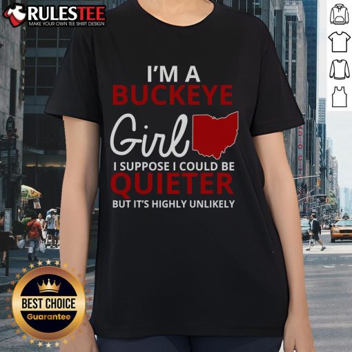 Awesome Buckeye Girl tee for ladies, featuring a fun quote about being loud and proud as a Buckeye fan.