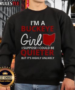 Awesome Im A Buckeye Girl sweatshirt showcasing bold text and a casual design, perfect for Ohio State fans.