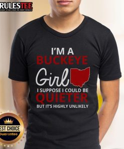 Alt Text: Awesome I'M A Buckeye Girl t-shirt design, playful quote for proud Ohio State fans, perfect for casual wear.