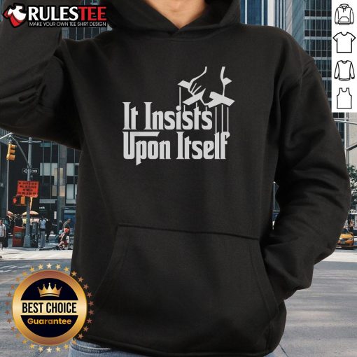 Awesome It Insists Upon Itself Hoodie in black, featuring bold text design, perfect for casual and stylish outfits.