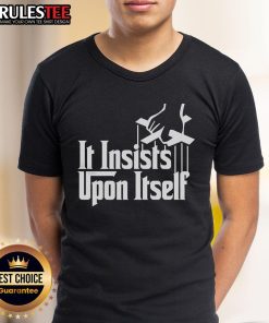 Awesome It Insists Upon Itself T-Shirt featuring a bold graphic design and vibrant colors, perfect for casual wear.