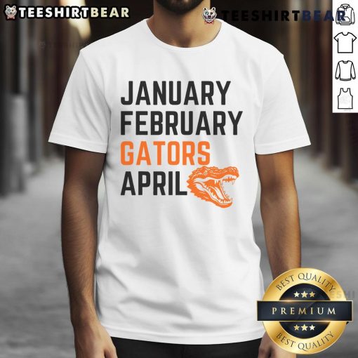 Awesome January February Gator April T-Shirt featuring a vibrant gator graphic and trendy design, perfect for casual wear.