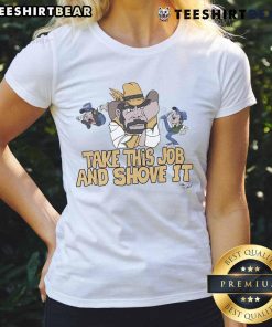 Awesome Johnny Paycheck Take This Job And Shove It Ladies Tee featuring a stylish design and comfortable fit.