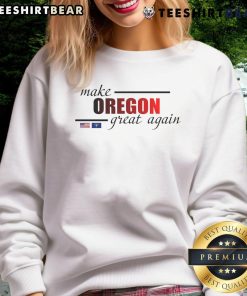 Awesome Make Oregon Great Again sweatshirt featuring the Oregon flag, perfect for showing state pride and patriotism.