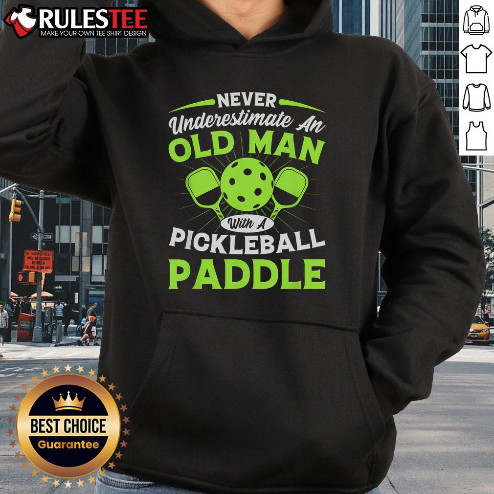 Awesome Never Underestimate An Old Man With A Pickleball Paddle Hoodie Awesome hoodie featuring 'Never Underestimate an Old Man with a Pickleball Paddle' design, perfect for pickleball enthusiasts.