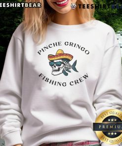Awesome Pinche Gringo Fishing Crew Sweatshirt featuring a vibrant design perfect for fishing enthusiasts and casual wear.