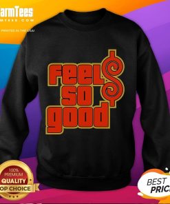 Awesome Price Is Good Feels So Good Sweatshirt in cozy fabric, perfect for casual wear and stylish comfort.