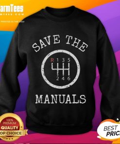 Alt Text: Awesome Save The Manuals Stick Shift Car Lover Sweatshirt for automotive enthusiasts who appreciate manual transmissions.