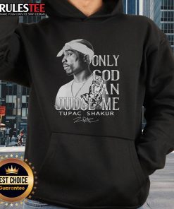 Awesome Tupac Shakur 'Only God Can Judge Me' limited edition hoodie featuring iconic graphics and bold design.