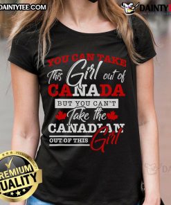 Stylish ladies tee featuring 'You Can Take This Girl Out Of Canada' design, perfect for proud Canadian women.
