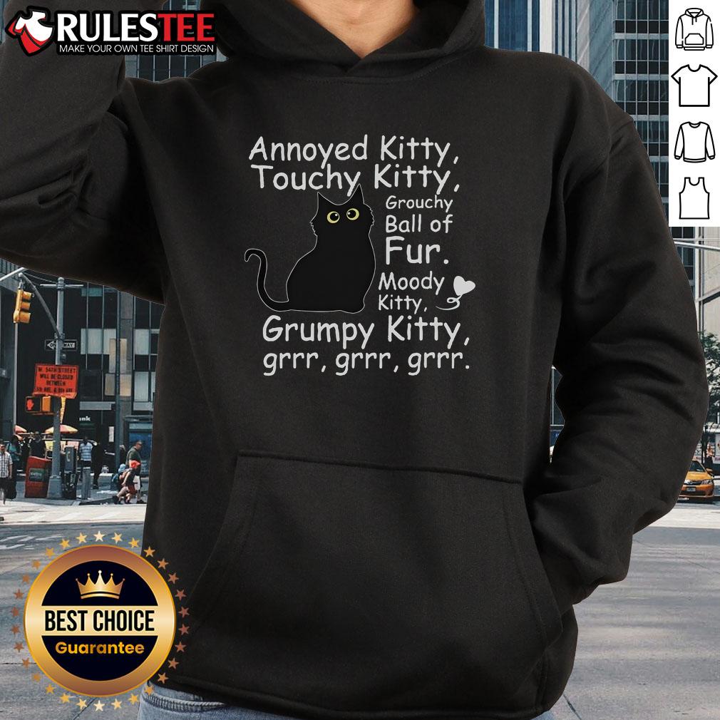 Cute Black Cat Annoyed Kitty Touchy Kitty Grouchy Ball Of Fur Kitty Hoodie Cute black cat looking annoyed in a cozy hoodie, showcasing its grouchy yet adorable personality, perfect for cat lovers.