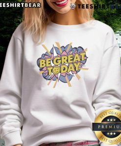 Alt Text: Cute George Kittle Be Great Today sweatshirt featuring a vibrant design, perfect for fans and casual wear.