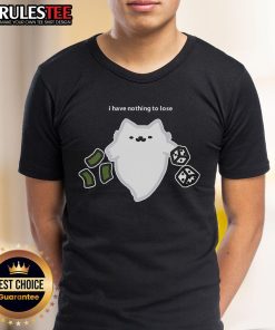 Adorable ghost cat graphic on a 'I Have Nothing To Lose' dice gambling t-shirt, perfect for cat lovers and gamers.