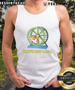 Adorable hamster on a bicycle wearing a tank top, showcasing the 'This Is How I Roll' design. Cute hamster cycling!
