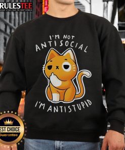 Cute 'I'm Not Antisocial, I'm Antistupid' sweatshirt featuring playful text design, perfect for casual wear.