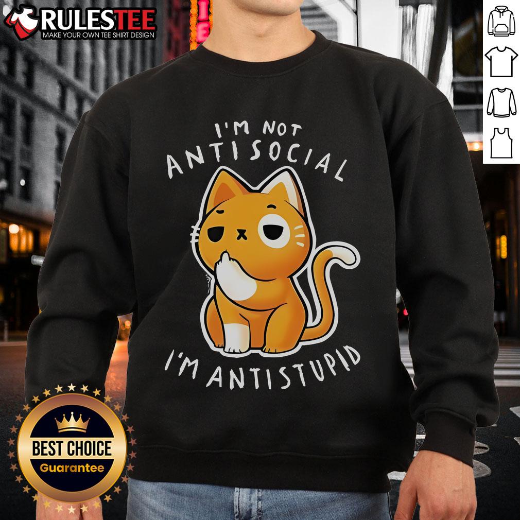 Cute I'M Not Antisocial I'M Antistupid Sweatshirt Cute 'I'm Not Antisocial, I'm Antistupid' sweatshirt featuring playful text design, perfect for casual wear.