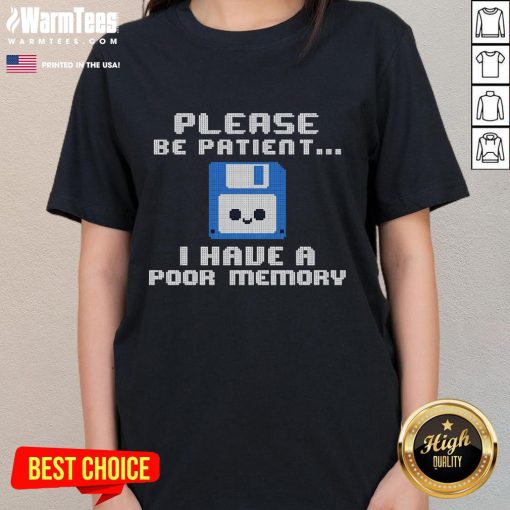 Adorable 'Please Be Patient I Have A Poor Memory' floppy disk ladies tee, perfect for tech lovers and nostalgia fans.
