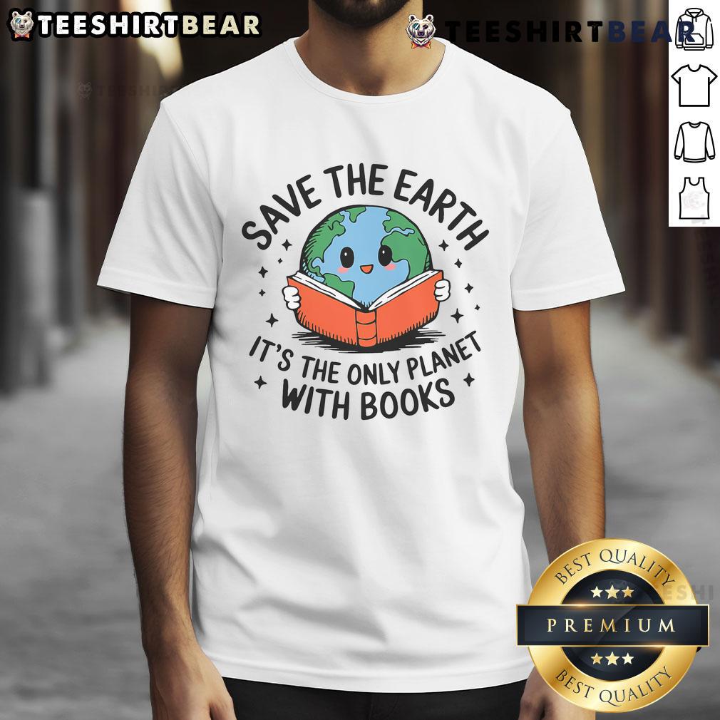 Cute Save Earth Its Only Planet With Books Reader Earth Day T Shirt Cute Save Earth T-Shirt featuring a reader surrounded by books, celebrating Earth Day and promoting planet conservation.
