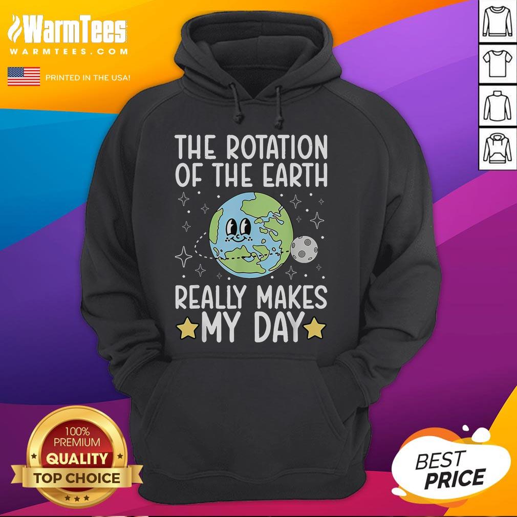 Cute The Rotation Of The Earth Really Makes My Day Hoodie Alt Text: Cute hoodie featuring Earths rotation design, perfect for cozy days and space enthusiasts - Cute-The-Rotation-Of-The-Earth.