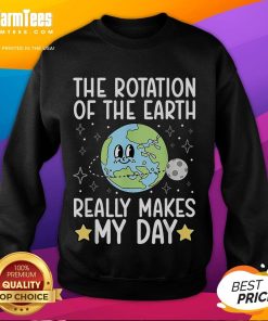 Alt Text: Cute sweatshirt featuring 'The Rotation of the Earth Really Makes My Day' design, perfect for casual wear.