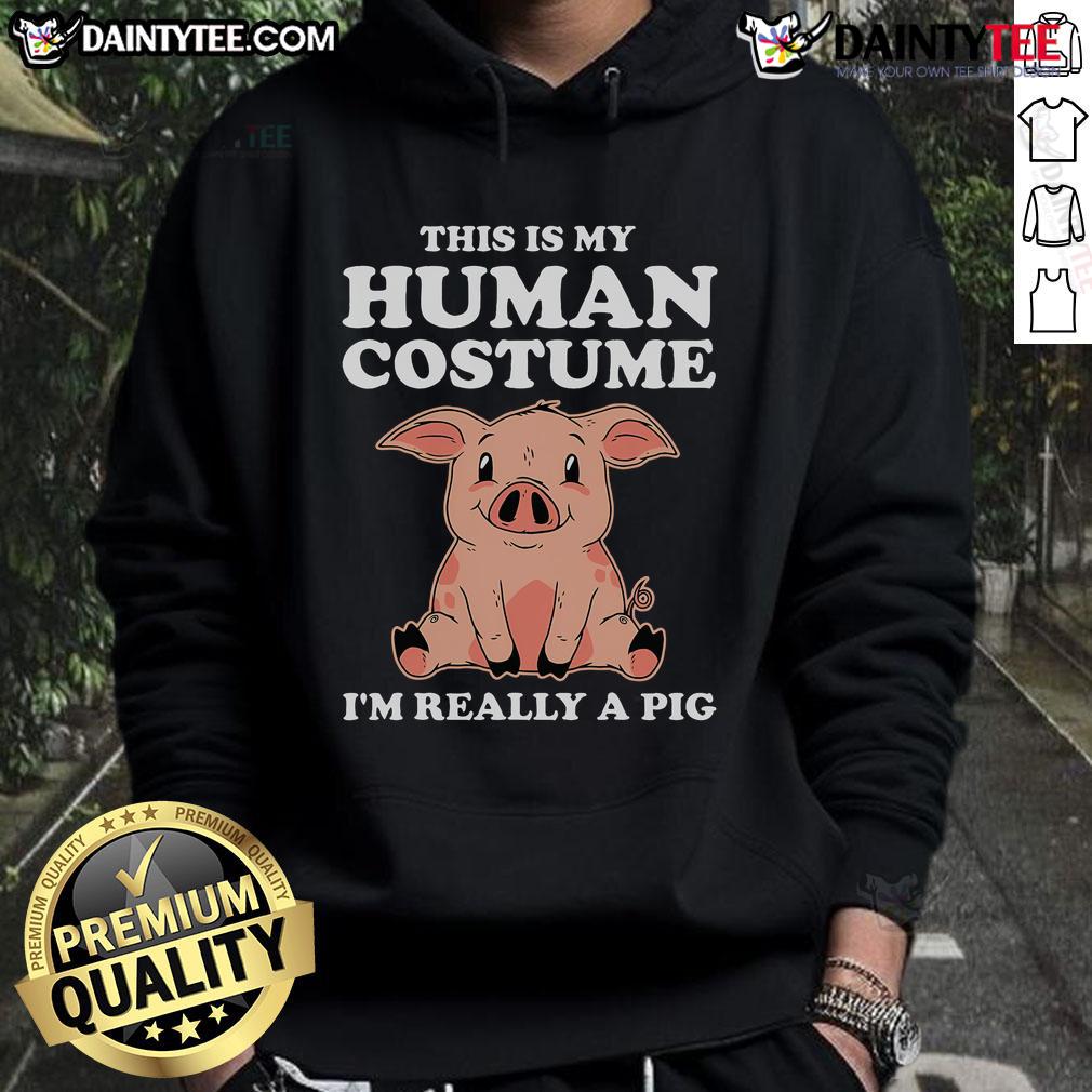Cute This Is My Human Costume I'M Really A Pig Funny Hoodie Adorable dog in a funny hoodie saying 'This is my human costume, I'm really a pig' showcasing pet humor and costume fun.
