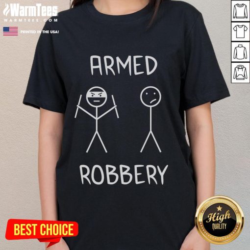 Alt Text: Funny Armed Robbery Stickman Stick Figure graphic on a ladies tee, perfect for humor-loving fashion enthusiasts.