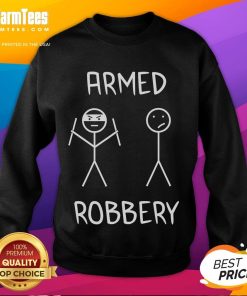 Funny stickman armed robbery design on a sweatshirt, perfect for humor lovers and unique fashion enthusiasts.