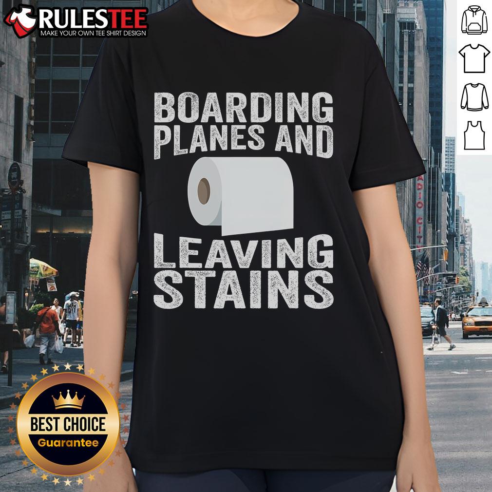 Funny Boarding Planes Leaving Stains Ladies Tee Funny boarding planes leaving stains ladies tee with humorous graphic, perfect for travel lovers and aviation enthusiasts.