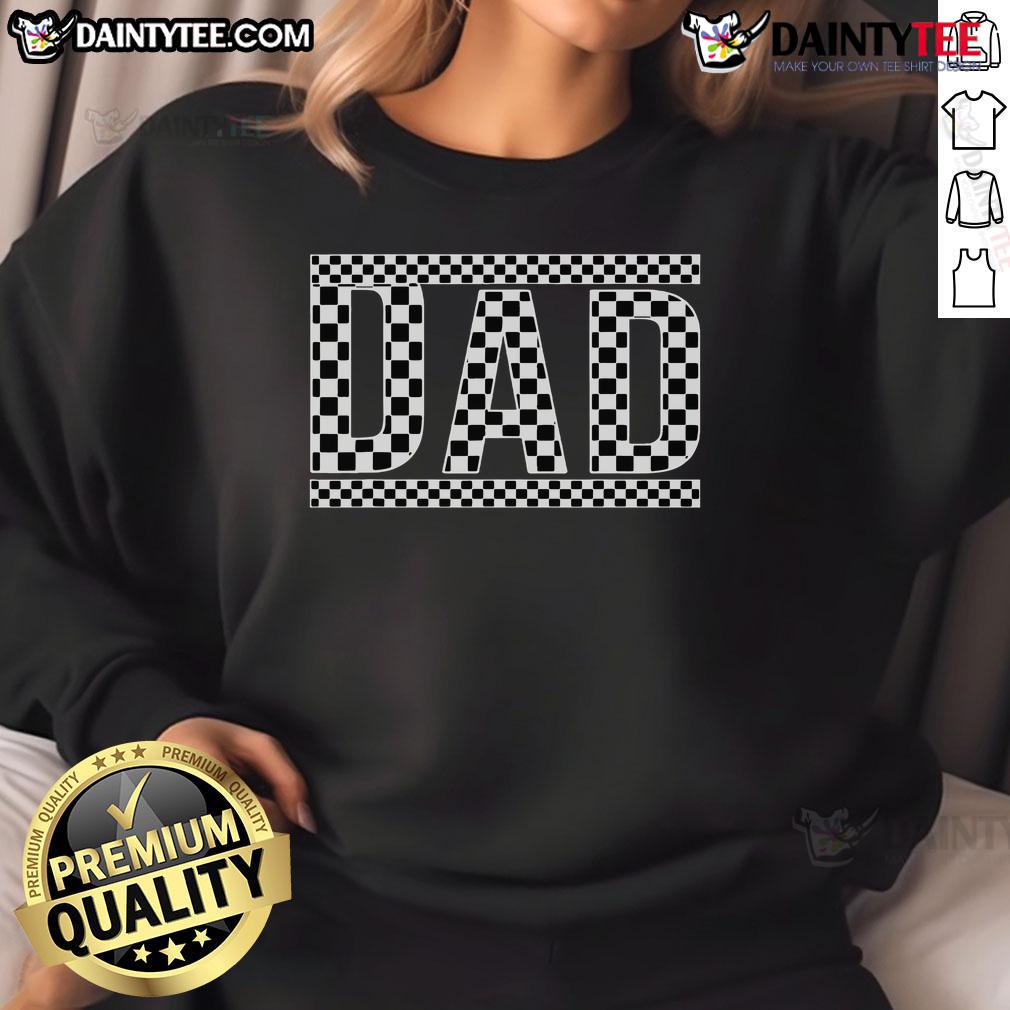 Funny Checkered Dad Black White Father'S Day Sweatshirt Funny checkered dad black and white sweatshirt for Father's Day, featuring a playful design perfect for gifts.
