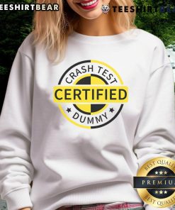 Funny Crash Test Certified Dummy Sweatshirt featuring a quirky design perfect for humor lovers and automotive enthusiasts.