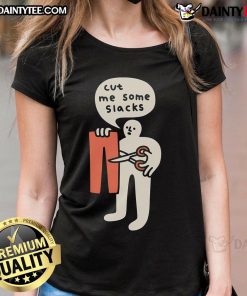 Cute ladies wearing a Funny Cut Me Some Slacks tee, showcasing a stylish and humorous fashion statement.