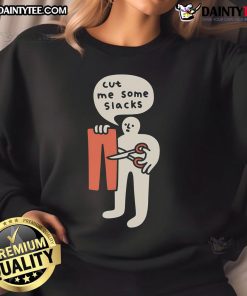 Funny 'Cut Me Some Slacks' cute sweatshirt design featuring playful typography and vibrant colors, perfect for casual wear.