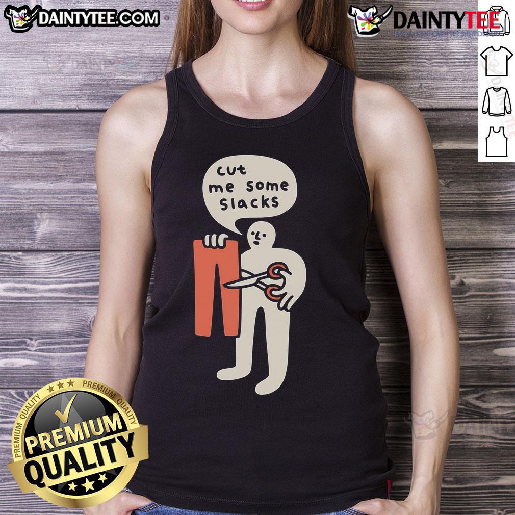 Funny Cut Me Some Slacks Cute Tank Top Woman wearing a 'Funny Cut Me Some Slacks' cute tank top, smiling and posing outdoors in casual style.