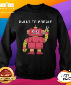Funny dancing robot built to boogie sweatshirt featuring a playful design perfect for dance lovers and humor enthusiasts.