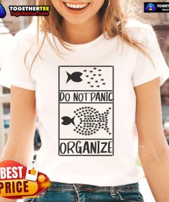 Alt Text: Funny Do Not Panic, Organize ladies tee featuring a playful design, perfect for organizing enthusiasts.