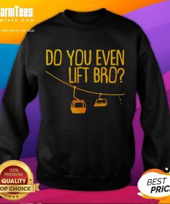 Alt Text: Funny 'Do You Even Lift Bro' sweatshirt for winter sports enthusiasts skiing and snowboarding in snowy mountains.