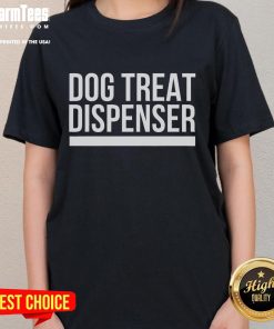 Funny dog treat dispenser graphic on a stylish ladies tee, perfect for dog lovers and casual wear.