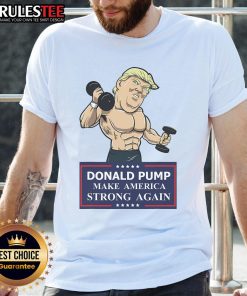 Funny Donald Pump T-Shirt featuring 'Make America Strong Again' slogan, perfect for Trump supporters and workout enthusiasts.