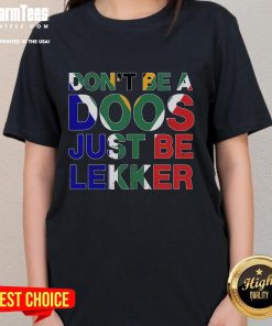 Funny 'Don't Be A Doos, Just Be Lekker' ladies tee featuring playful typography and vibrant colors for casual style.