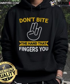 Alt Text: Humorous 'Don't Bite The Hand That Fingers You' hoodie design, perfect for adult humor lovers and casual wear.