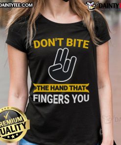 Funny 'Don't Bite The Hand That Fingers You' adult humor ladies tee showcasing a playful and cheeky design for women.