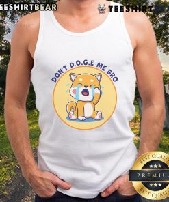 Funny 'Don't D.O.G.E Me Bro' cute tank top featuring a playful dog graphic, perfect for dog lovers and casual wear.