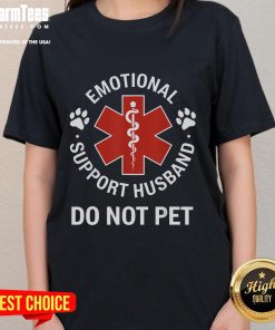 Funny Emotional Support Husband tee shirt for ladies, featuring a humorous 'Do Not Pet' graphic design.