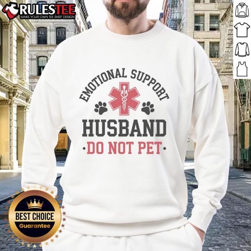 Funny emotional support husband sweatshirt with 'Do Not Pet' text, perfect for humor lovers and cozy casual wear.