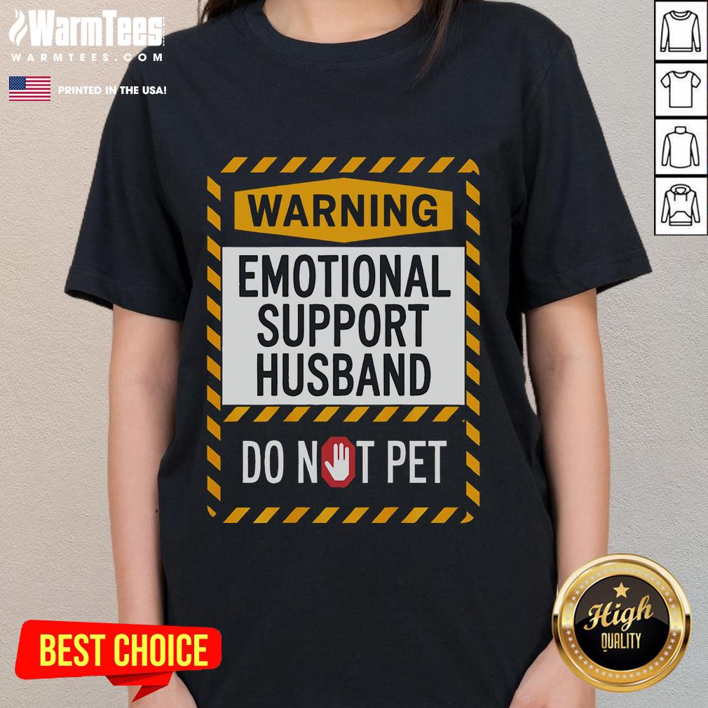 Funny Emotional Support Husband Do Not Pets Sign Ladies Tee Funny emotional support husband 'Do Not Pet' sign on a ladies tee, perfect for humorous gift ideas and casual wear.
