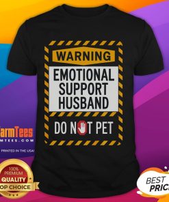 Alt Text: Funny Emotional Support Husband Do Not Pets Sign T-Shirt showcasing humor and love for supportive partners.