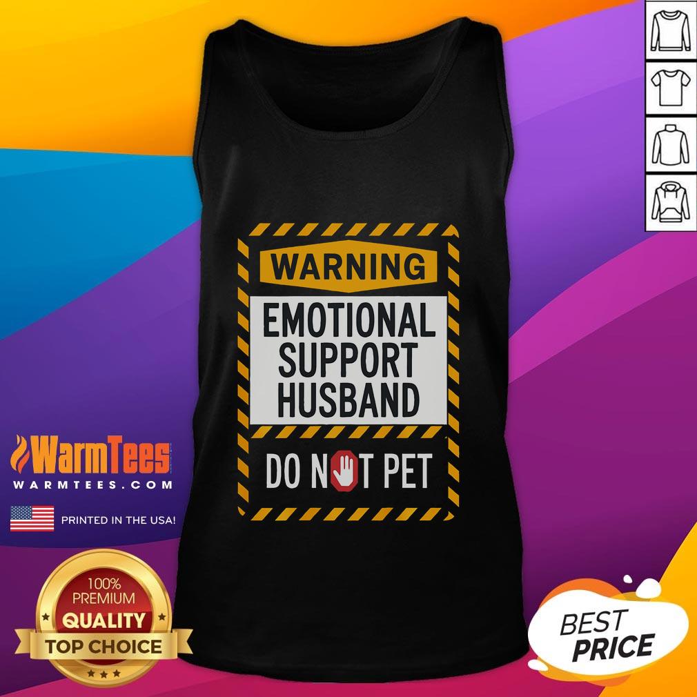 Funny Emotional Support Husband Do Not Pets Sign Tank Top Funny emotional support husband tank top with 'Do Not Pet' sign, perfect for humor-loving couples.