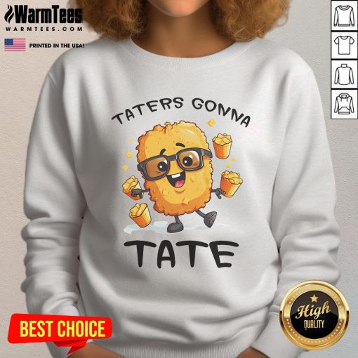 Funny Fast Food Sweatshirt featuring 'Taters Gonna Tate' and a Potato Squad design, perfect for vegetarian tater tots lovers.