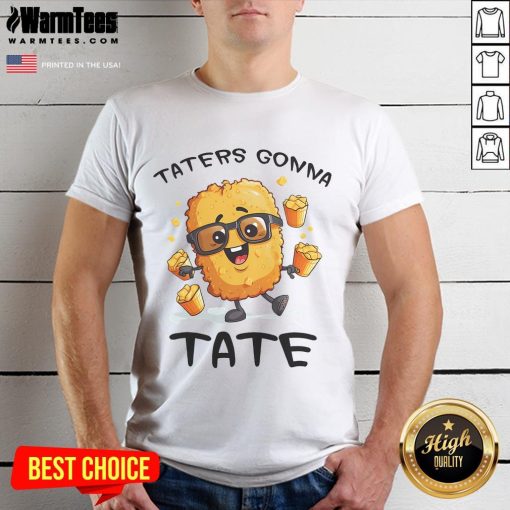 Funny Fast Food Taters Gonna Tate T-Shirt featuring colorful vegetarian tater tots design for potato lovers.