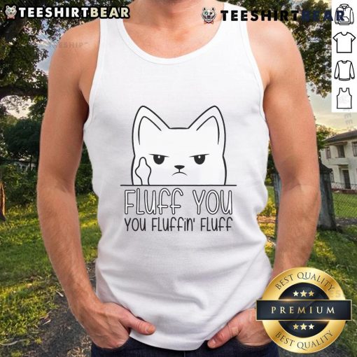 Funny Fluff You Fluffin Fluff Kitten Tank Top featuring a cute kitten graphic, perfect for cat lovers and casual wear.